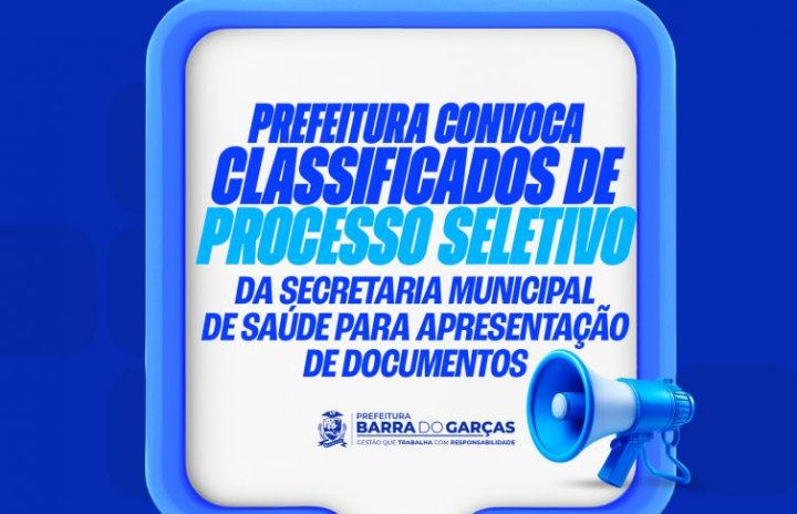 12ª convocação: Prefeitura de Barra do Garças convoca aprovados no seletivo da Saúde para apresentação de documentos